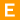 E